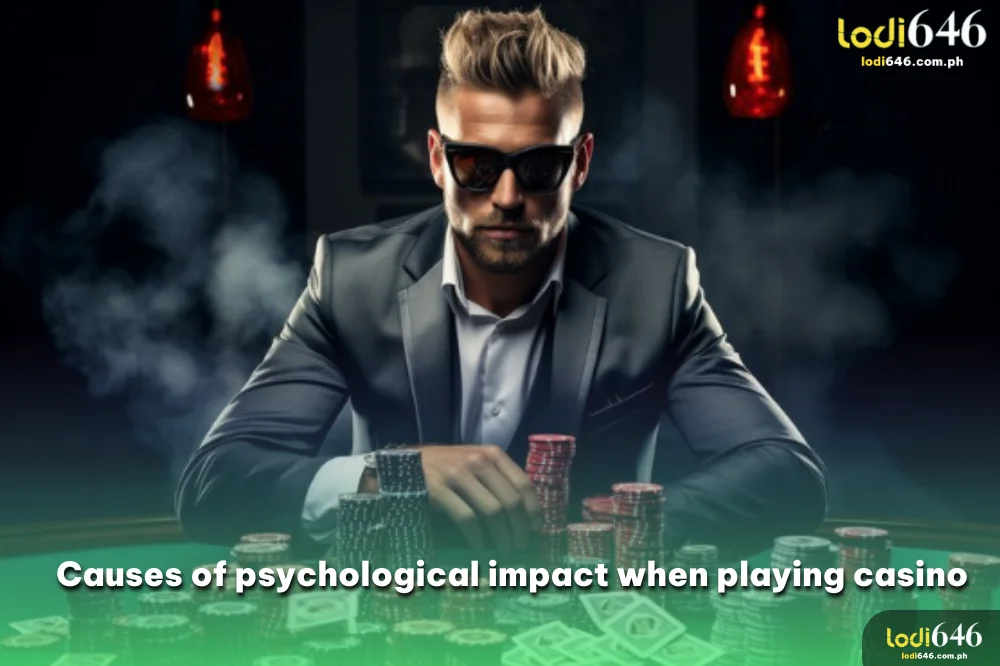 Causes of psychological impact when playing casino